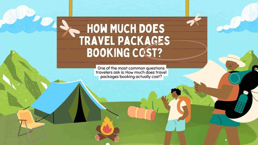 Travel packages booking tips for affordable holiday planning