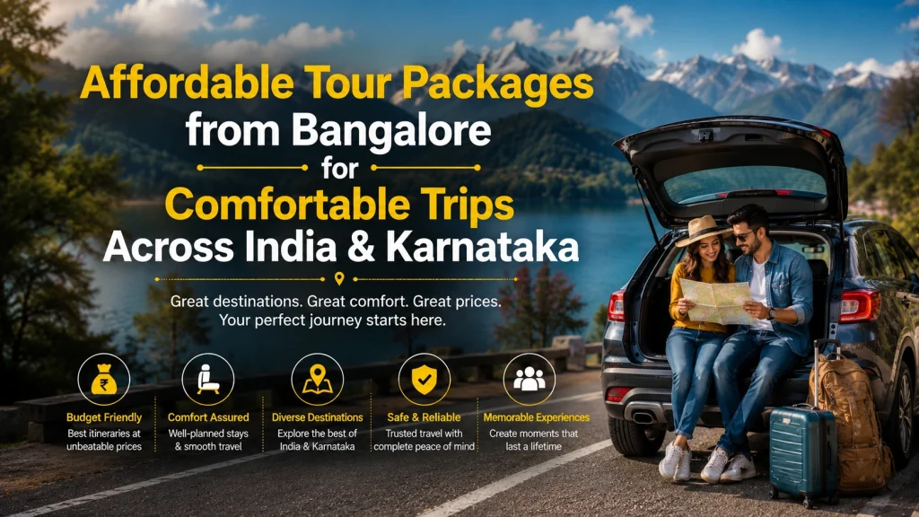 Affordable Tour Packages from Bangalore for Comfortable Trips Across India & Karnataka