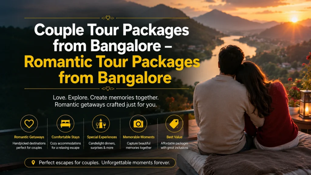 Couple Tour Packages from Bangalore – Romantic Tour Packages from Bangalore