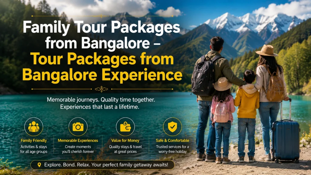 Family Tour Packages from Bangalore – Tour Packages from Bangalore Experience