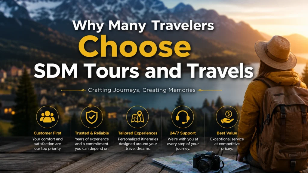 Why Many Travelers Choose SDM Tours and Travels
